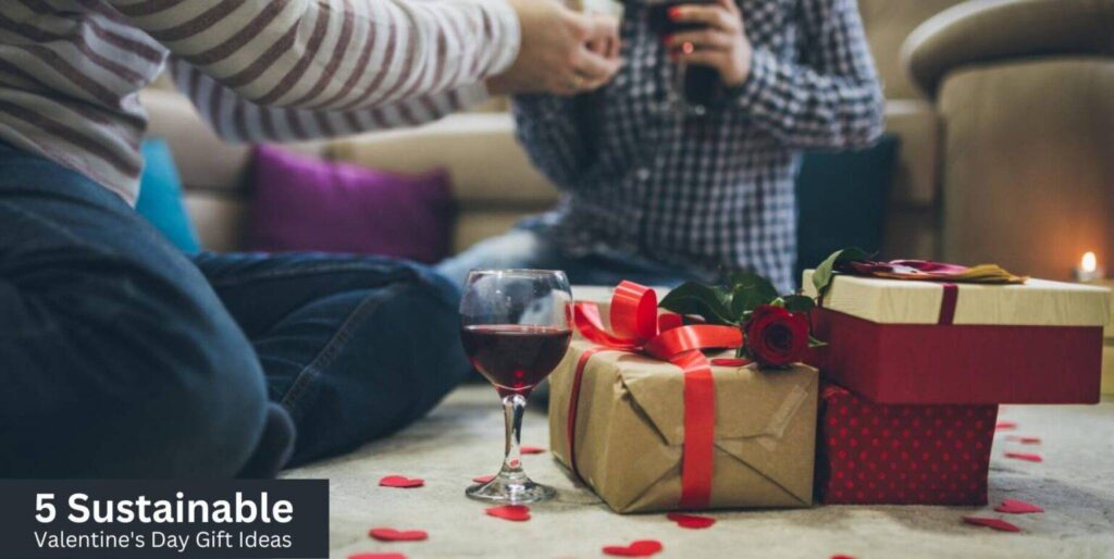 5 Amazing Eco-Friendly Valentine’s Gift Ideas